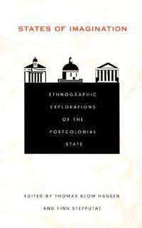 Cover image for States of Imagination: Ethnographic Explorations of the Postcolonial State