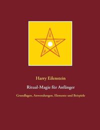 Cover image for Ritual-Magie fur Anfanger: Grundlagen, Anwendungen, Elemente und Beispiele