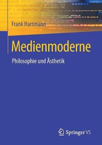 Cover image for Medienmoderne: Philosophie Und AEsthetik