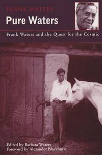 Cover image for Pure Waters: Frank Waters and the Quest for the Cosmic