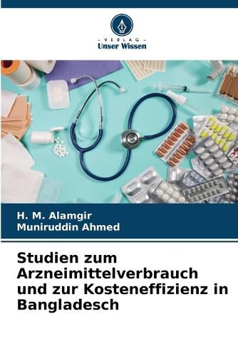 Cover image for Studien zum Arzneimittelverbrauch und zur Kosteneffizienz in Bangladesch