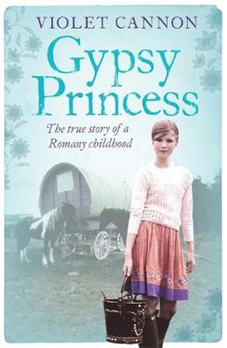 Cover image for Gypsy Princess: A touching memoir of a Romany childhood