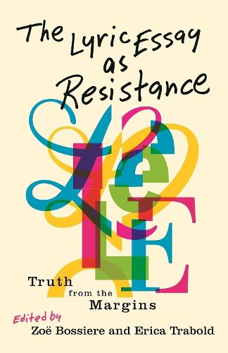 Cover image for The Lyric Essay as Resistance: Truth from the Margins