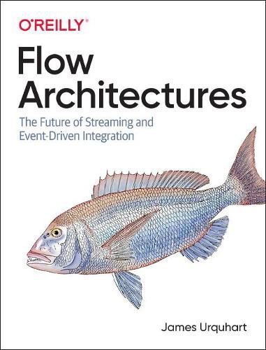 Flow Architectures: The Future of Streaming and Event-Driven Integration