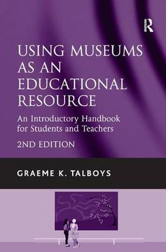 Cover image for Using Museums as an Educational Resource: An Introductory Handbook for Students and Teachers