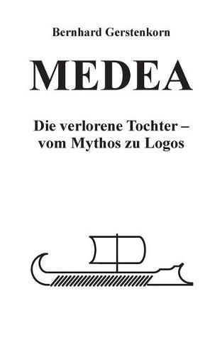 Cover image for MEDEA, die verlorene Tochter