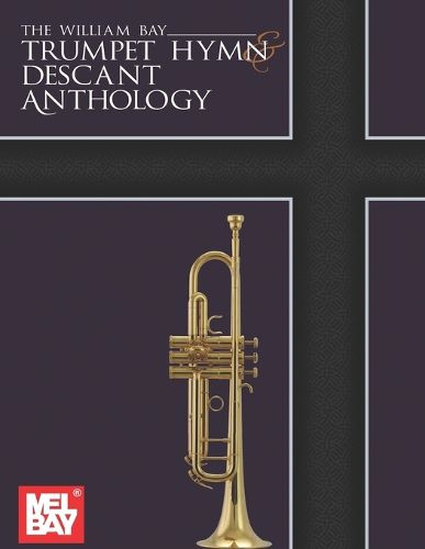 Cover image for The William Bay Trumpet Hymn & Descant Anthology