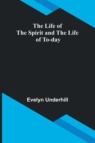 Cover image for The Life of the Spirit and the Life of To-day