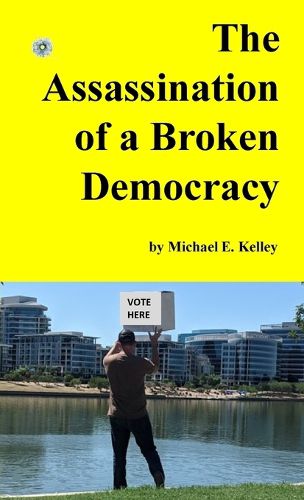 Cover image for The Assassination of a Broken Democracy