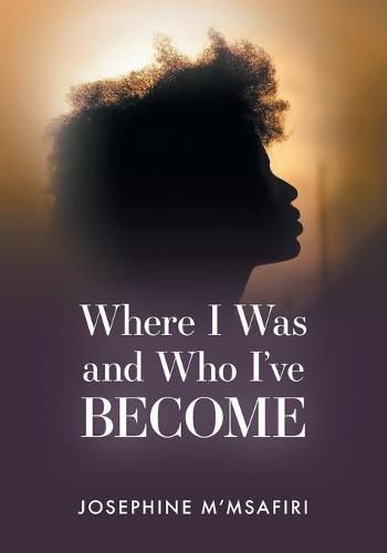 Cover image for Where I Was and Who I've Become