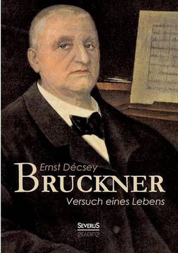 Bruckner - Versuch eines Lebens