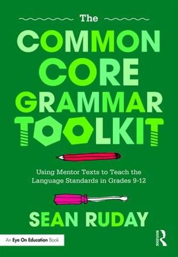 Cover image for The Common Core Grammar Toolkit: Using Mentor Texts to Teach the Language Standards in Grades 9-12
