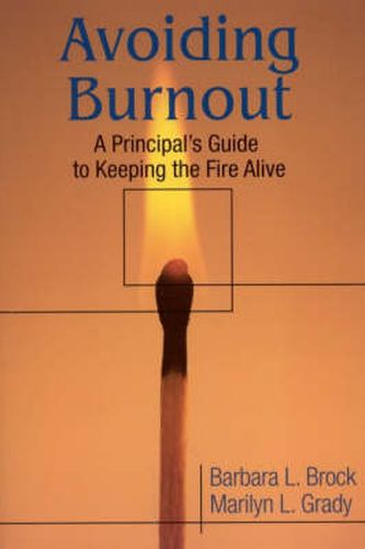 Cover image for Avoiding Burnout: A Principal's Guide to Keeping the Fire Alive