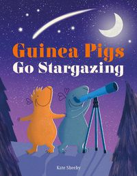 Cover image for Guinea Pigs Go Stargazing