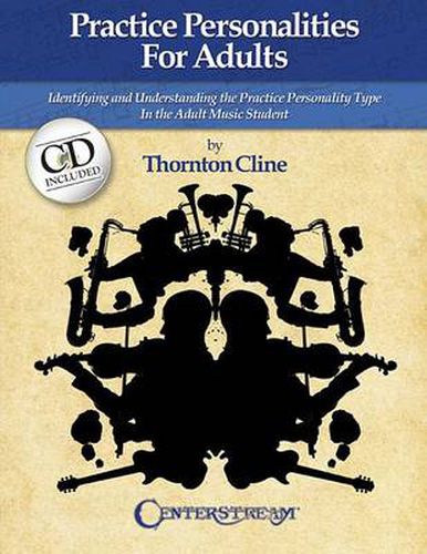 Practice Personalities for Adults: Indentifying and Understanding the Practice Personality Type in the Adult Music Student