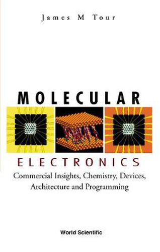 Cover image for Molecular Electronics: Commercial Insights, Chemistry, Devices, Architecture, And Programming