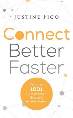 Cover image for Connect Better Faster: Features 1001 Conversation Starters for Real Leaders