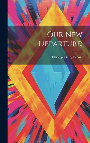 Cover image for Our New Departure;