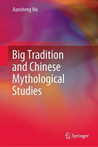 Cover image for Big Tradition and Chinese Mythological Studies