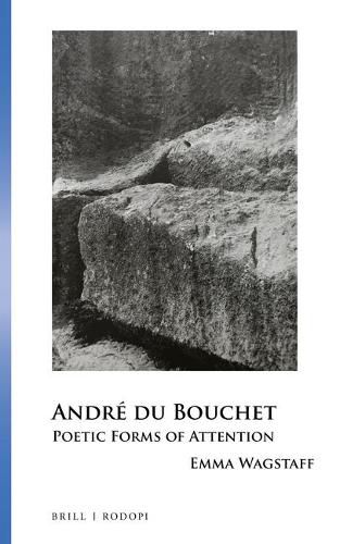 Andre du Bouchet: Poetic Forms of Attention