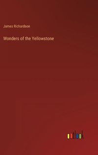 Cover image for Wonders of the Yellowstone