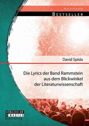 Cover image for Die Lyrics der Band Rammstein aus dem Blickwinkel der Literaturwissenschaft