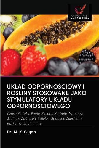 Cover image for Uklad Odporno&#346;ciowy I Ro&#346;liny Stosowane Jako Stymulatory Ukladu Odporno&#346;ciowego