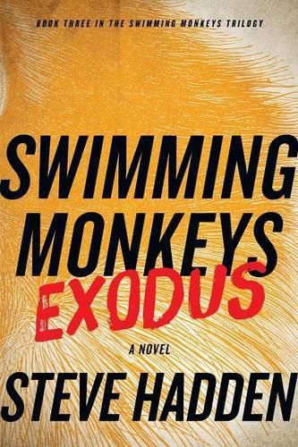 Cover image for Swimming Monkeys: Exodus (Book Three in the Swimming Monkeys Trilogy)