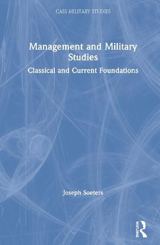 Cover image for Management and Military Studies: Classical and Current Foundations