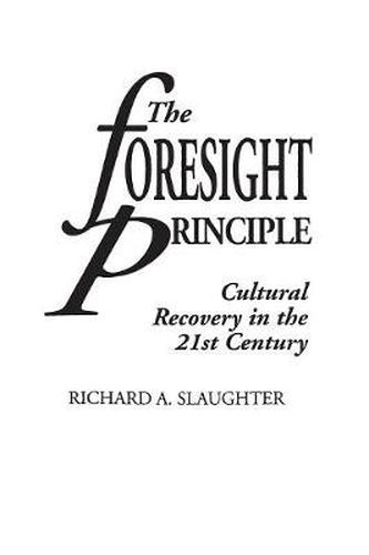 Cover image for The Foresight Principle: Cultural Recovery in the 21st Century