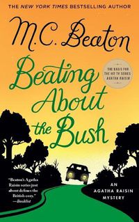 Cover image for Beating about the Bush: An Agatha Raisin Mystery