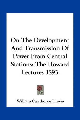 Cover image for On The Development And Transmission Of Power From Central Stations