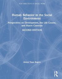 Cover image for Human Behavior in the Social Environment: Perspectives on Development, the Life Course, and Macro Contexts