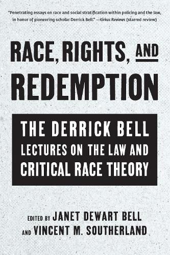 Cover image for Race, Rights, and Redemption: The Derrick Bell Lectures on the Law and Critical Race Theory