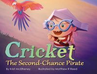 Cover image for Cricket, The Second-Chance Pirate