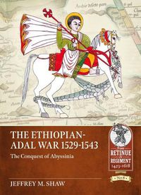 Cover image for The Ethiopian-Adal War, 1529-1543: The Conquest of Abyssinia