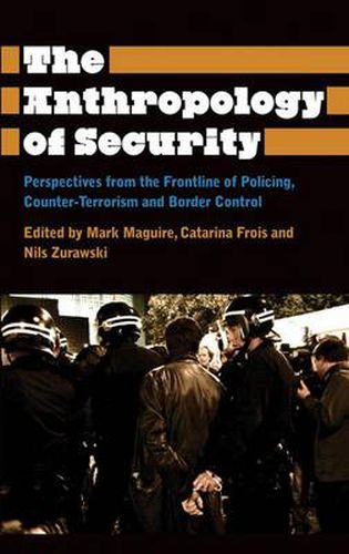 Cover image for The Anthropology of Security: Perspectives from the Frontline of Policing, Counter-terrorism and Border Control