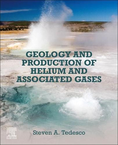 Cover image for Geology and Production of Helium and Associated Gases