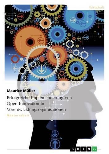 Cover image for Erfolgreiche Implementierung von Open Innovation in Vorentwicklungsorganisationen