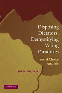 Cover image for Disposing Dictators, Demystifying Voting Paradoxes: Social Choice Analysis