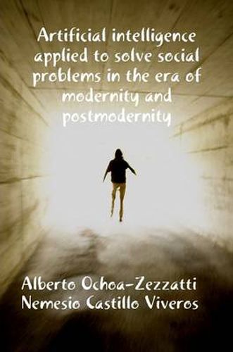 Cover image for Artificial Inteligecia applied to solve social problems in the era of modernity