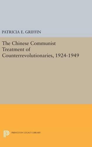 Cover image for The Chinese Communist Treatment of Counterrevolutionaries, 1924-1949