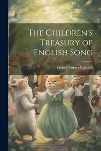 Cover image for The Children's Treasury of English Song