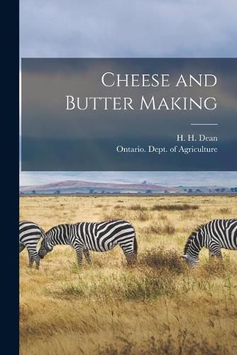 Cheese and Butter Making [microform]