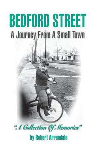 Cover image for Bedford Street a Journey from a Small Town...a Collection of Memories by Robert Arrandale