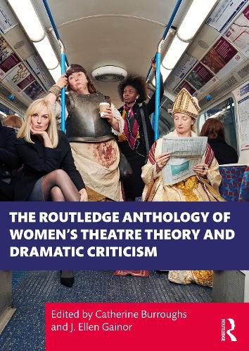 Cover image for The Routledge Anthology of Women's Theatre Theory and Dramatic Criticism