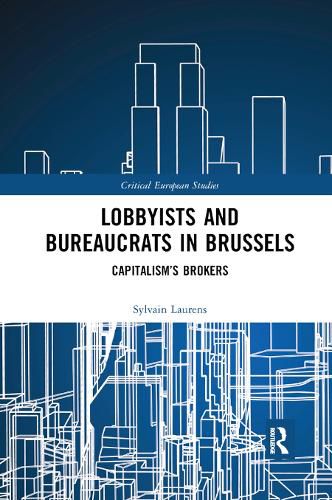 Lobbyists and Bureaucrats in Brussels: Capitalism s Brokers