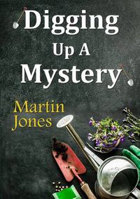 Cover image for Digging Up A Mystery