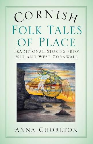 Cover image for Cornish Folk Tales of Place: Traditional Stories from Mid and West Cornwall