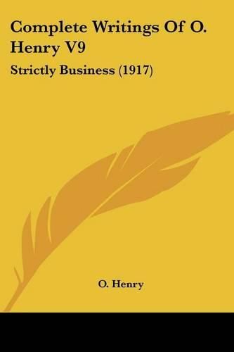 Cover image for Complete Writings of O. Henry V9: Strictly Business (1917)